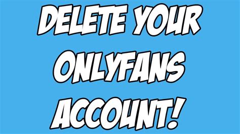 can you delete your only fans account|How to Delete an OnlyFans Account as a Subscriber or Creator